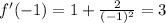 f'(-1)=1+ \frac{2}{(-1)^2} =3