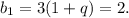 b_{1}=3(1+q)=2.