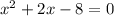 x^{2}+2x-8=0