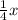 \frac{1}{4}x