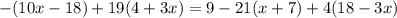 -(10x-18)+19(4+3x)=9-21(x+7)+4(18-3x)