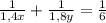 \frac{1}{1,4x} + \frac{1}{1,8y} = \frac{1}{6}