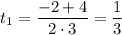 t_1= \dfrac{-2+4}{2\cdot 3} = \dfrac{1}{3} 