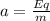 a=\frac{Eq}m