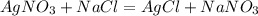 AgNO_3+NaCl=AgCl+NaNO_3