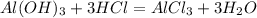 Al(OH)_3+3HCl=AlCl_3+3H_2O