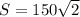 S=150\sqrt{2}