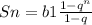 Sn = b1\frac{1-q^n}{1-q}