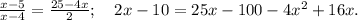 \frac{x-5}{x-4}=\frac{25-4x}{2};\ \ \ 2x-10=25x-100-4x^2+16x.