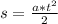 s= \frac{ a*t^{2} }{2}