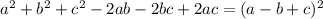 a^2+b^2+c^2- 2ab - 2bc + 2ac=(a-b+c)^2