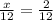 \frac{x}{12} = \frac{2}{12}