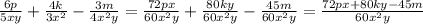 \frac{6p}{5xy}+\frac{4k}{3x^{2} }-\frac{3m}{4x^{2} y}=\frac{72px}{60x^{2}y}+\frac{80ky}{60x^{2}y }-\frac{45m}{60x^{2}y}=\frac{72px+80ky-45m}{60x^{2}y}