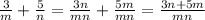 \frac{3}{m}+\frac{5}{n}=\frac{3n}{mn}+\frac{5m}{mn}=\frac{3n+5m}{mn}