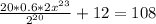 \frac{20*0.6*2x^{23} }{2^{20} } + 12 = 108