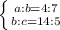 \left \{ {{a:b=4:7} \atop { b:c=14:5 }} \right.